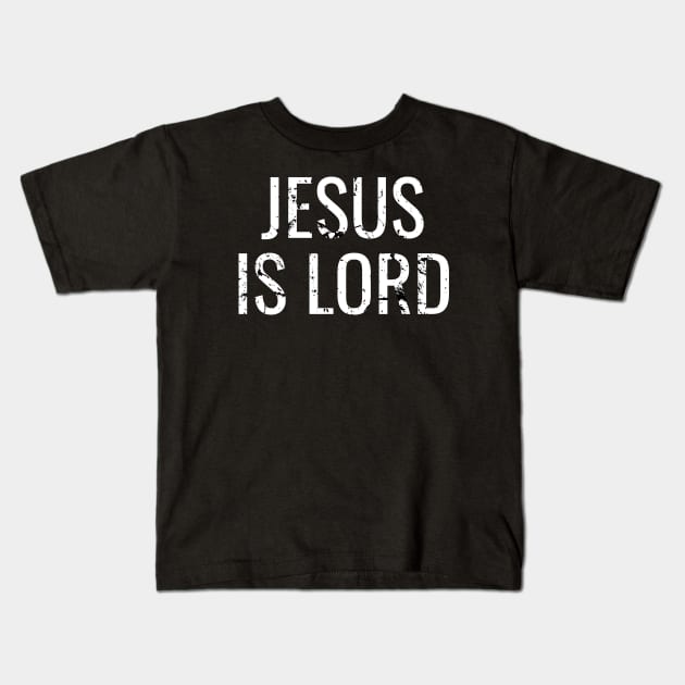 Jesus Is Lord - Christian Quotes Kids T-Shirt by ChristianShirtsStudios